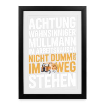  Achtung Wahnsinniger Müllmann Im Arbeitsrausch - Gerahmtes Poster (27 × 37 cm) - Schwarz - Vorne