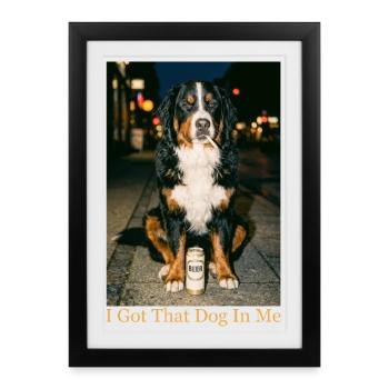 I Got That Dog In Me Bernese Berner Lover - Framed poster (27 × 37 cm) - black - Front