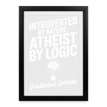 Introverted by Nature, Atheist by Logic - Framed poster (27 × 37 cm) - black - Front