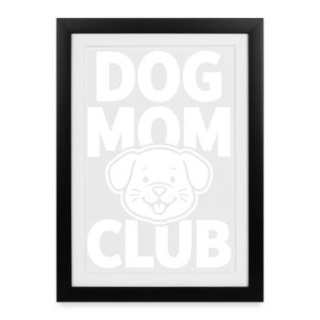 Dog Mom Club with Cute Dog - Framed poster (27 × 37 cm) - black - Front
