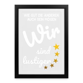 Wir sind lustiger - für Gruppen - Gerahmtes Poster (27 × 37 cm) - Schwarz - Vorne