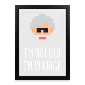 I'm Not Old I'm Vintage - Framed poster (27 × 37 cm) - black - Front