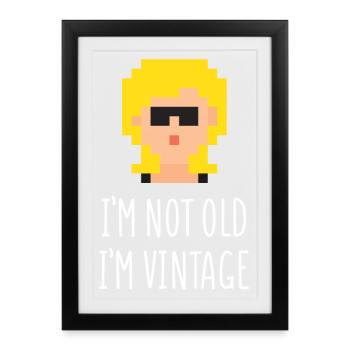 I'm Not Old I'm Vintage - Framed poster (27 × 37 cm) - black - Front