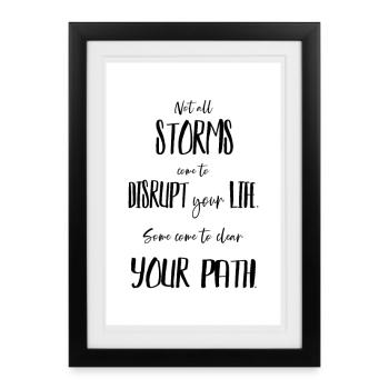 Toutes les tempêtes ne viennent pas perturber votre vie Affiche - Affiche encadrée (27 × 37 cm) - noir - Devant
