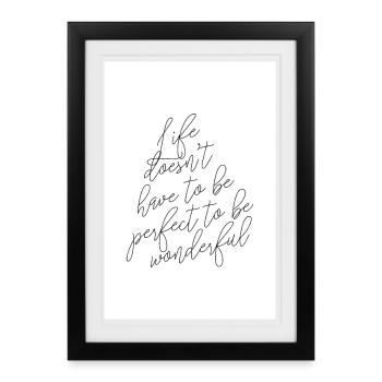 La vie n’a pas besoin d’être parfaite pour être merveilleuse - Affiche encadrée (27 × 37 cm) - noir - Devant