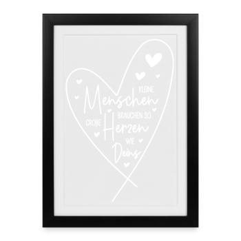 Kleine Menschen brauchen so große Herzen wie Deins - Gerahmtes Poster (27 × 37 cm) - Schwarz - Vorne