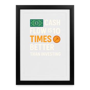 Un flux de trésorerie dix fois meilleur qu’un investissement - Affiche encadrée (27 × 37 cm) - noir - Devant