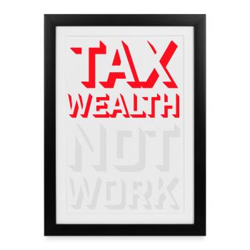 Impôt, richesse et non travail, politique progressiste, économie - Affiche encadrée (27 × 37 cm) - noir - Devant