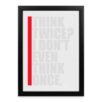 Réfléchissez deux fois ? Je ne pense même pas qu’une fois Lustig Spruch - Affiche encadrée (27 × 37 cm) - noir - Devant