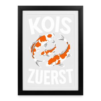  Kois Zuerst Lustiger Koi Karpfen Spruch Für Koi - Gerahmtes Poster (27 × 37 cm) - Schwarz - Vorne