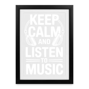 Restez calme et écoutez de la musique - Affiche encadrée (27 × 37 cm) - noir - Devant