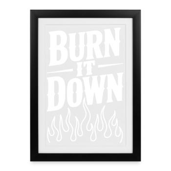 Burn it Down - Framed poster (27 × 37 cm) - black - Front