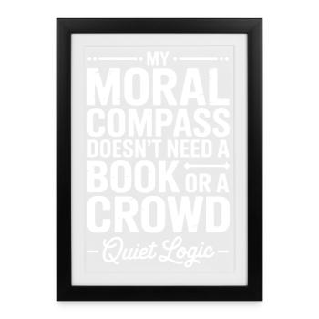 Ma boussole morale : citation de la logique silencieuse - Affiche encadrée (27 × 37 cm) - noir - Devant
