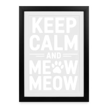 Keep Calm and Meow Meow - Framed poster (27 × 37 cm) - black - Front