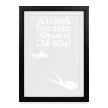 Je plonge pour éviter d'étrangler - Affiche encadrée (27 × 37 cm) - noir - Devant