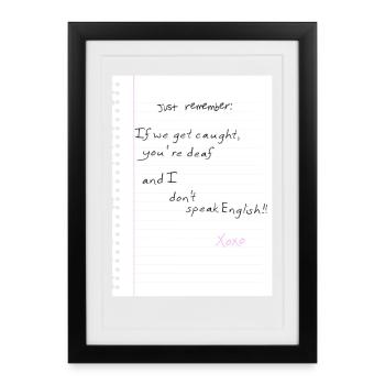 Just remember: If we get caught, you're deaf and I - Framed poster (27 × 37 cm) - black - Front