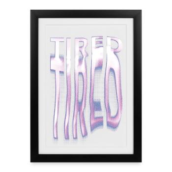 TIRED – Distorted Aesthetics for Insomniacs - Framed poster (27 × 37 cm) - black - Front