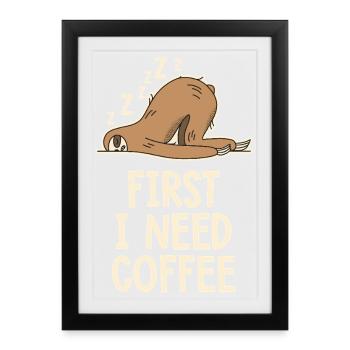 D'abord j'ai besoin d'un café humour drôle - Affiche encadrée (27 × 37 cm) - noir - Devant