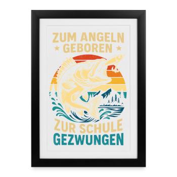 Born to Fish, Forced to School, Angler - Framed poster (27 × 37 cm) - black - Front