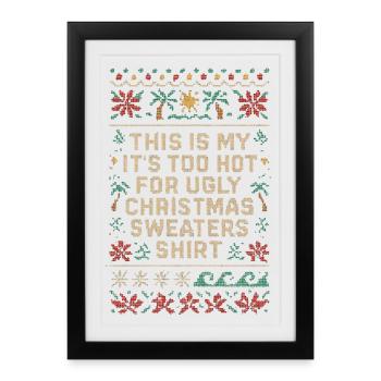 Chemise de chandails de Noël trop chauds pour moches - Affiche encadrée (27 × 37 cm) - noir - Devant