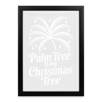 Palm Tree Is My Christmas Tree Tropical - Framed poster (27 × 37 cm) - black - Front