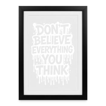 Don't Believe Everything You Think take it easy - Framed poster (27 × 37 cm) - black - Front