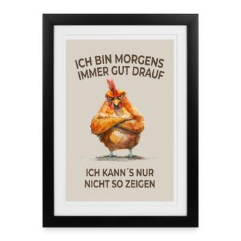 De bonne humeur le matin – poulet avec humeur - Affiche encadrée (27 × 37 cm) - noir - Devant