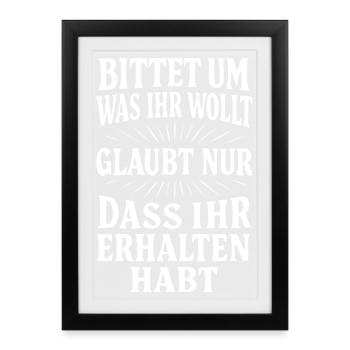 Bittet um was ihr wollt - Gerahmtes Poster (27 × 37 cm) - Schwarz - Vorne