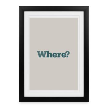 Où ? – Art mural typographique en style minimaliste - Affiche encadrée (27 × 37 cm) - noir - Devant