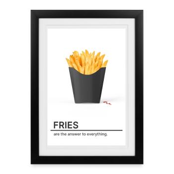 Fries Are The Answer To Everything - Framed poster (27 × 37 cm) - black - Front