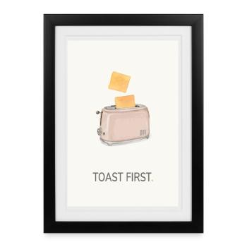 Toast First – Cool Kitchen Saying - Framed poster (27 × 37 cm) - black - Front