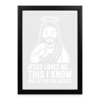 Jésus m’aime, il préfère le café. - Affiche encadrée (27 × 37 cm) - noir - Devant