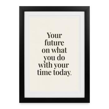 Your future depends minimal serif quote - Framed poster (27 × 37 cm) - black - Front