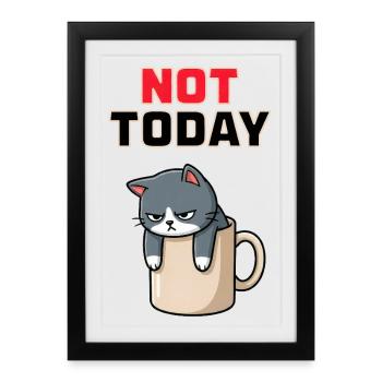 Chat Pas Aujourd’hui - Meme drôle de chat en colère - Affiche encadrée (27 × 37 cm) - noir - Devant