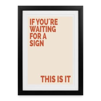 If You're Waiting For A Sign Retro Motivation Post - Framed poster (27 × 37 cm) - black - Front