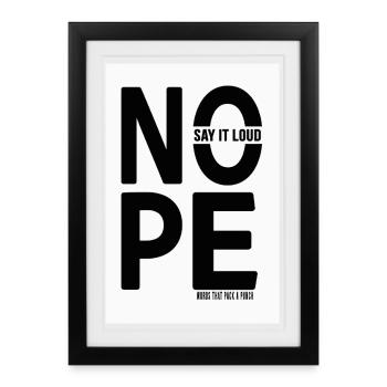 NOPE Say It Loud Minimalist Statement - Gerahmtes Poster (27 × 37 cm) - Schwarz - Vorne