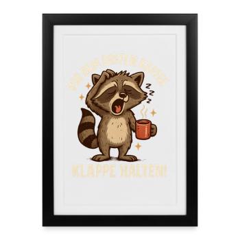 Vor dem 1. Kaffee Klappe halten - Gerahmtes Poster (27 × 37 cm) - Schwarz - Vorne