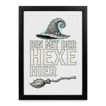 Bin mit der Hexe hier Halloween Hexenhut  - Gerahmtes Poster (27 × 37 cm) - Schwarz - Vorne