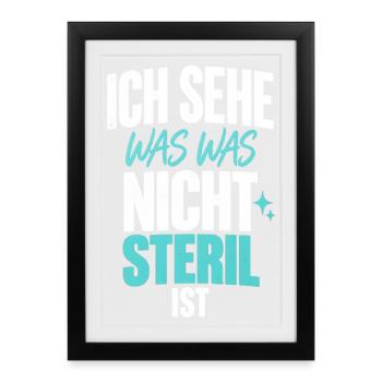 ZFA Hygieneblick ICH SEHE WAS WAS NICHT STERIL IST - Gerahmtes Poster (27 × 37 cm) - Schwarz - Vorne
