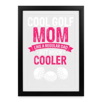 Une maman golfeuse cool, plus drôle que n'importe quel père ordinaire - Affiche encadrée (27 × 37 cm) - noir - Devant