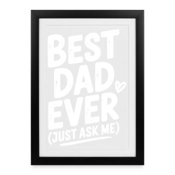 Meilleur papa de tous les temps (Just Ask Me) - Affiche encadrée (27 × 37 cm) - noir - Devant