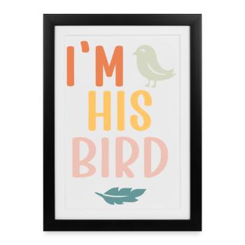 Bird On Arm Tiktok Trend Im His Bird  - Framed poster (27 × 37 cm) - black - Front