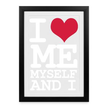 I Love Me Myself and I - Humor - White - Framed poster (27 × 37 cm) - black - Front