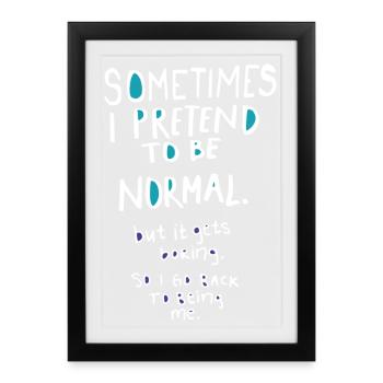 Pretend to be normal - Framed poster (27 × 37 cm) - black - Front