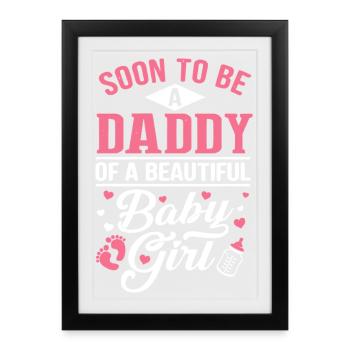 Bientôt le père d’une petite fille - Affiche encadrée (27 × 37 cm) - noir - Devant