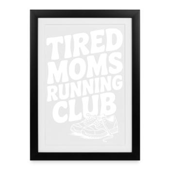 Tired Moms Running Club - Gerahmtes Poster (27 × 37 cm) - Schwarz - Vorne