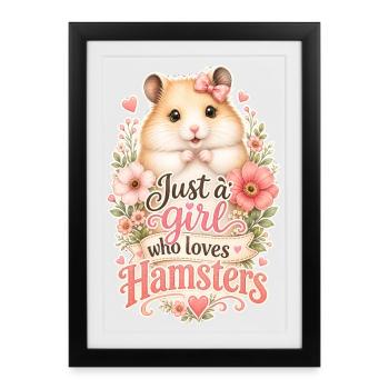 Just a girl who loves Hamsters - Framed poster (27 × 37 cm) - black - Front