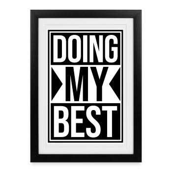Je fais mon meilleur dicton motivant honnête et drôle - Affiche encadrée (27 × 37 cm) - noir - Devant