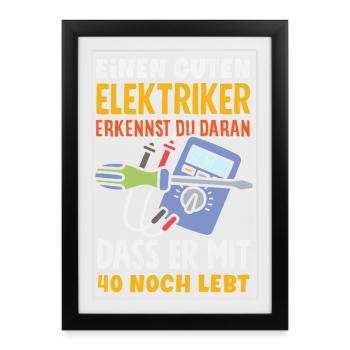 Elektriker Mit 40 Noch Lebt - Gerahmtes Poster (27 × 37 cm) - Schwarz - Vorne
