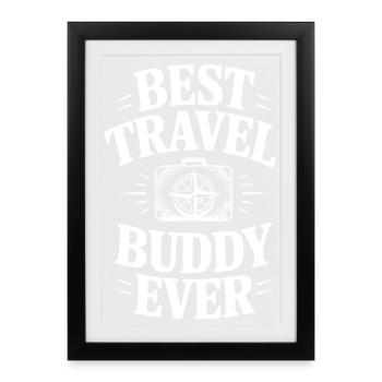 Meilleur compagnon de voyage de tous les temps - Affiche encadrée (27 × 37 cm) - noir - Devant
